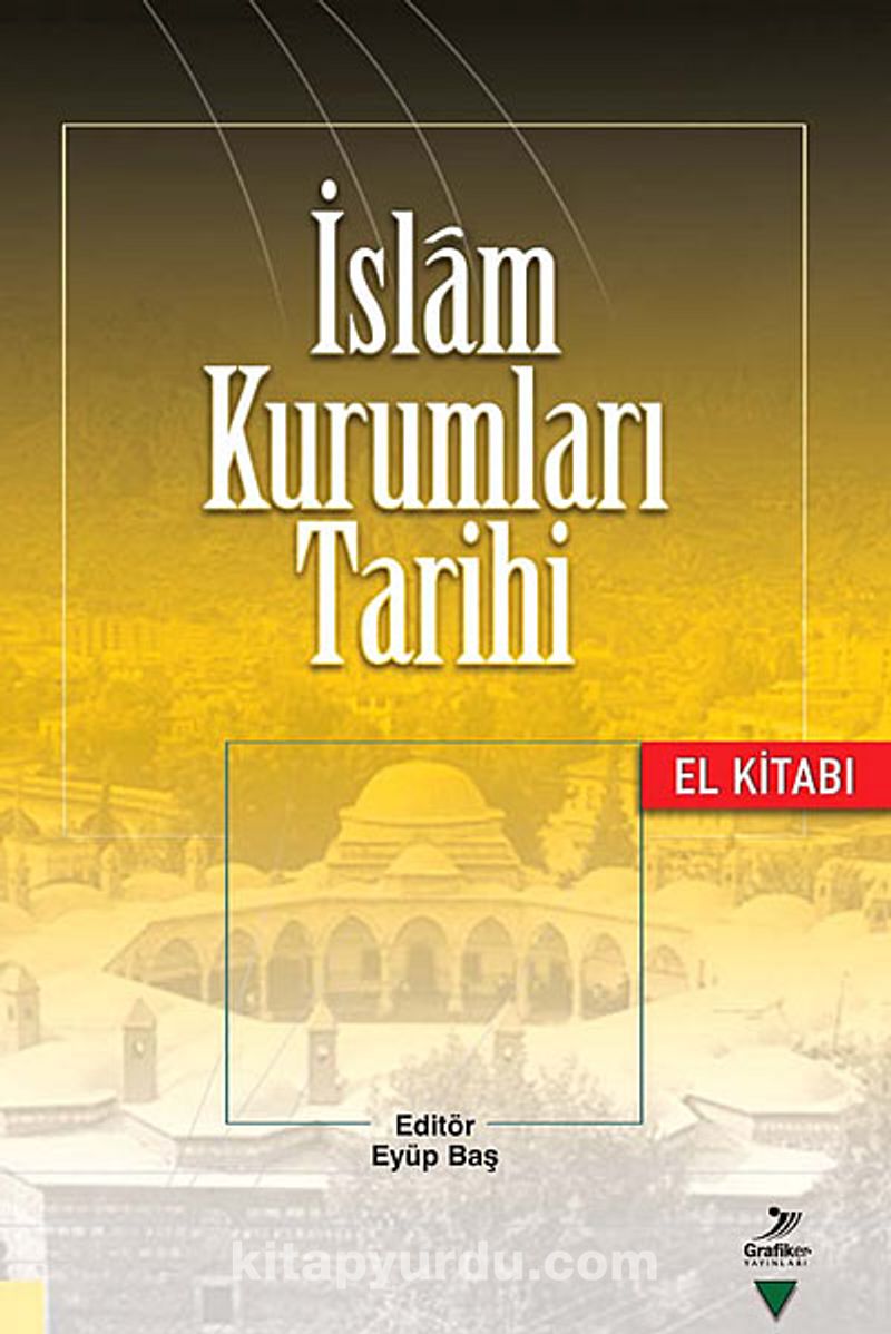 İslam Kurumları Tarihi El Kitabı