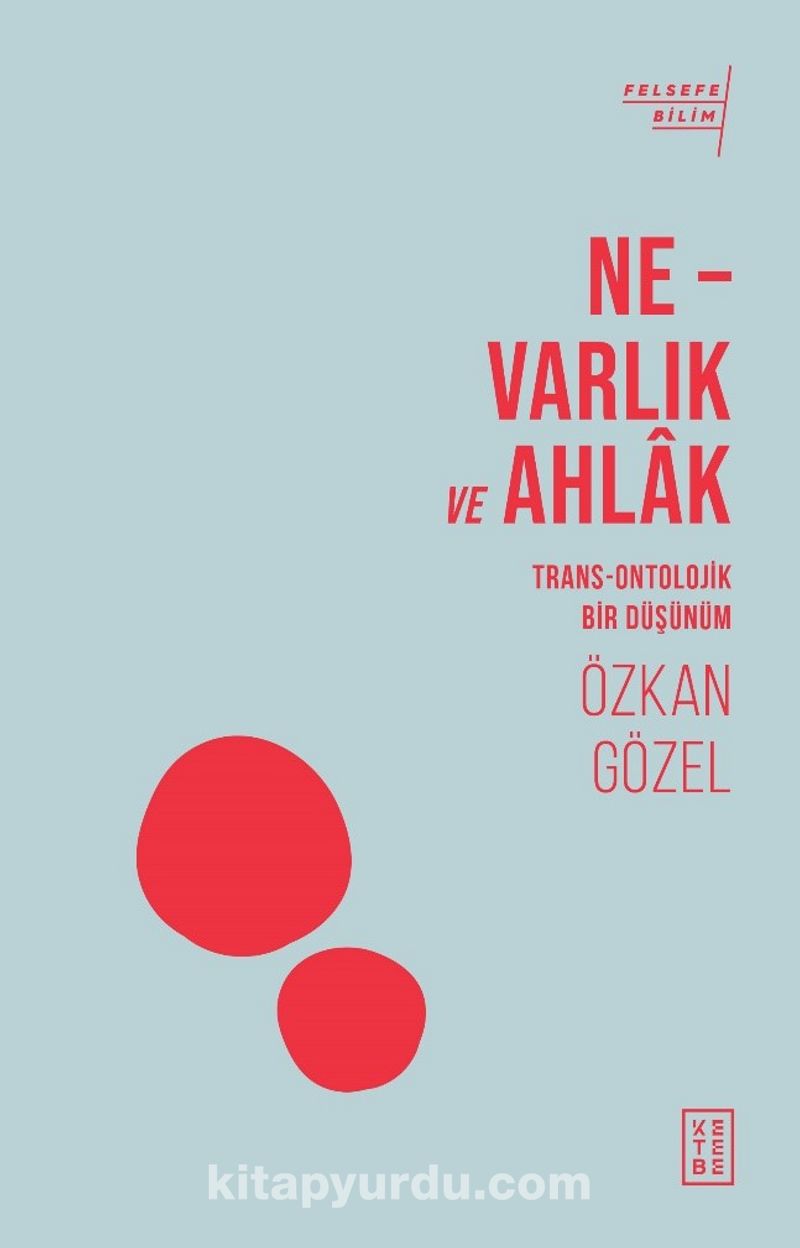 Ne – Varlık ve Ahlak