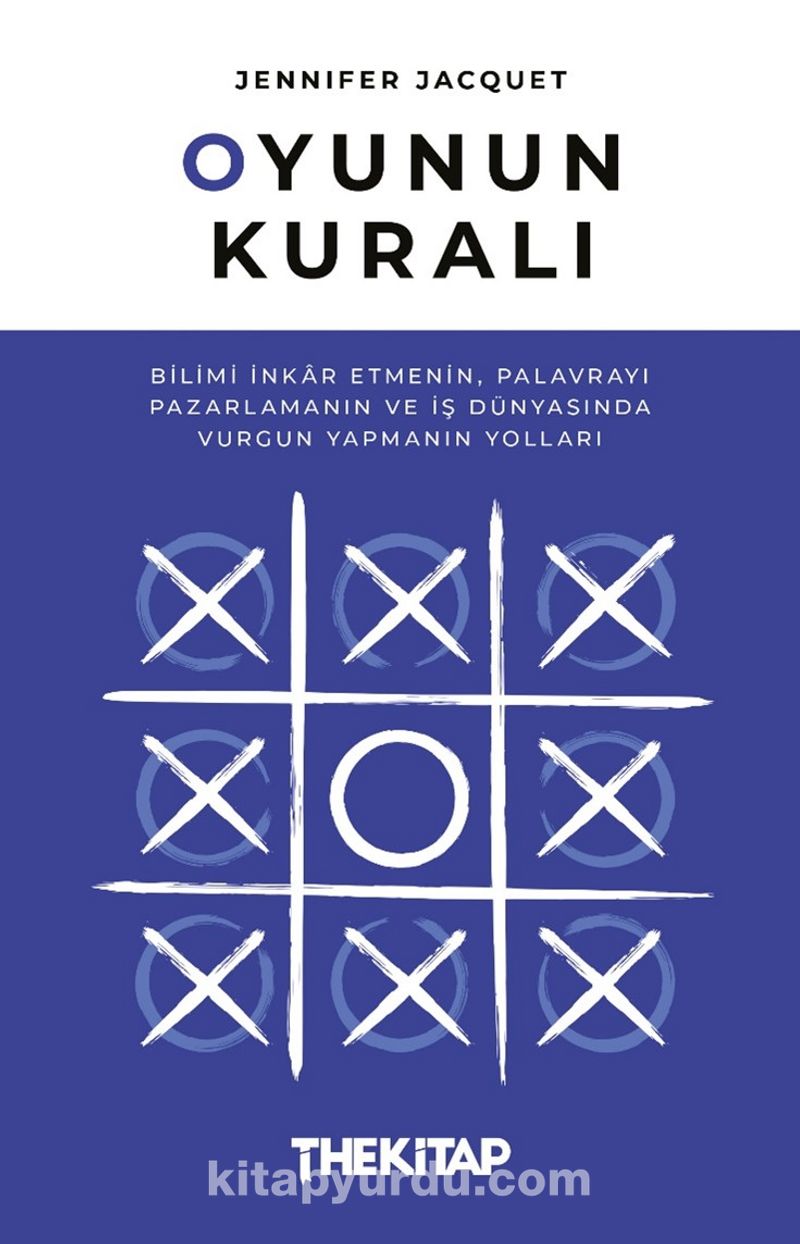 Oyunun Kuralı: Bilimi İnkar Etmenin, Palavrayı Pazarlamanın ve İş Dünyasında Vurgun Yapmanın Yolları