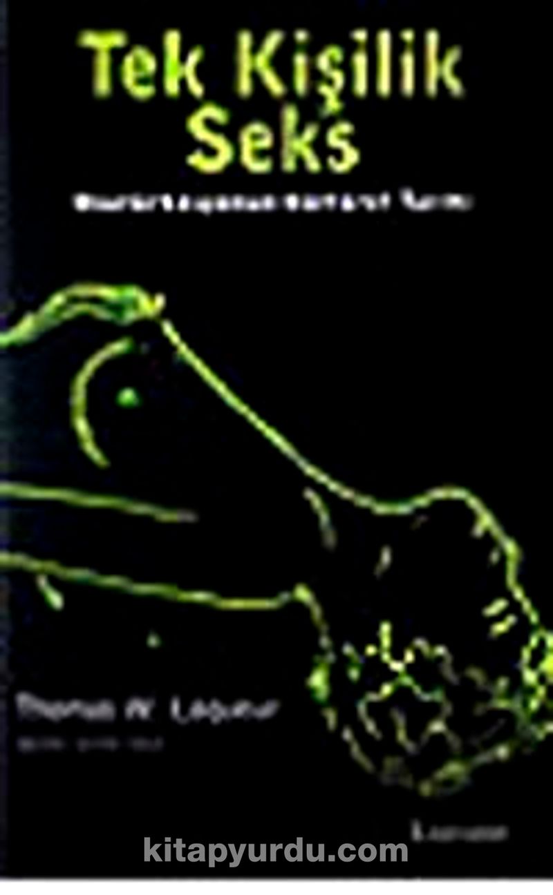 Tek Kişilik Seks / Masturbasyonun Kültürel Tarihi