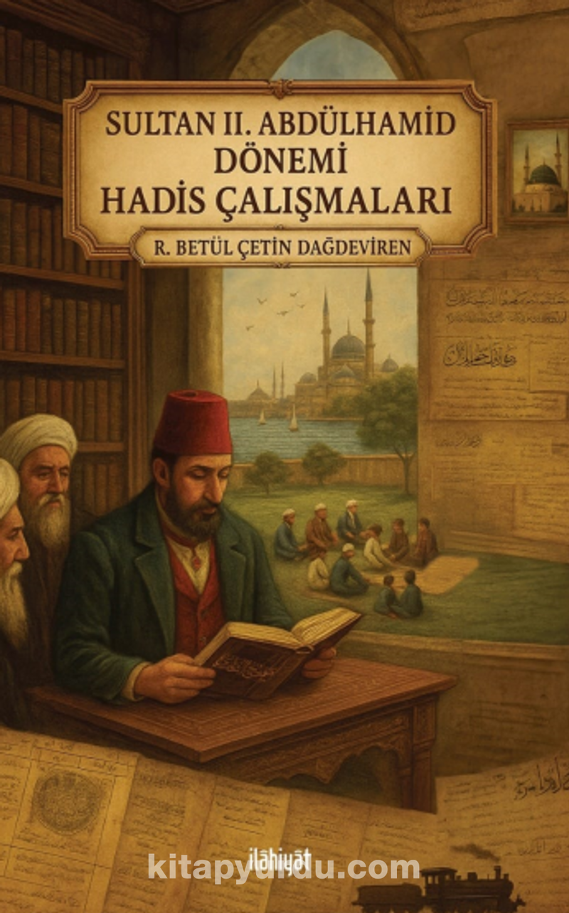 Sultan II. Abdülhamid Dönemi Hadis Çalışmaları