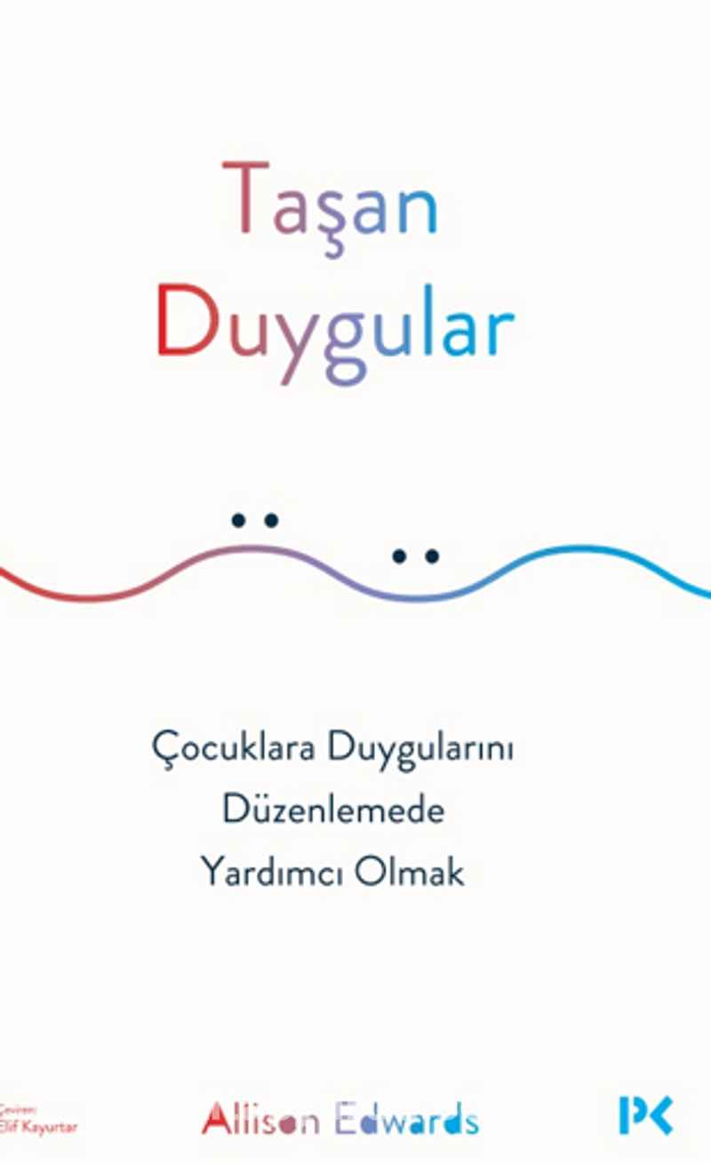 Taşan Duygular / Çocuklara Duygularını Düzenlemede Yardımcı Olmak