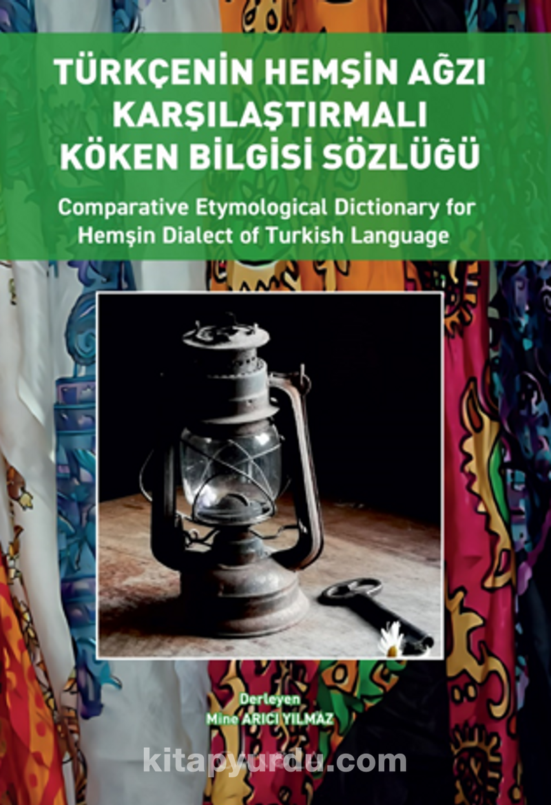 Türkçenin Hemşin Ağzı Karşılaştırmalı Köken Bilgisi Sözlüğü (Türkçe – İngilizce)
