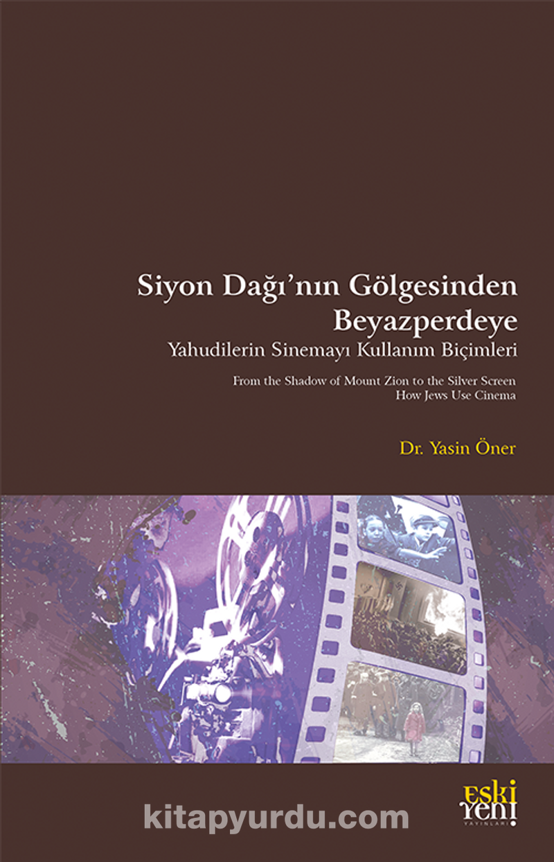 Siyon Dağı'nın Gölgesinde Beyazperdeye Yahudilerin Sinemayı Kullanım Biçimleri