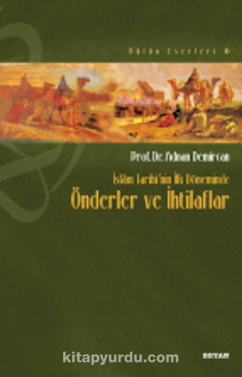 İslam Tarihi'nin İlk Döneminde Önderler ve İhtilafları