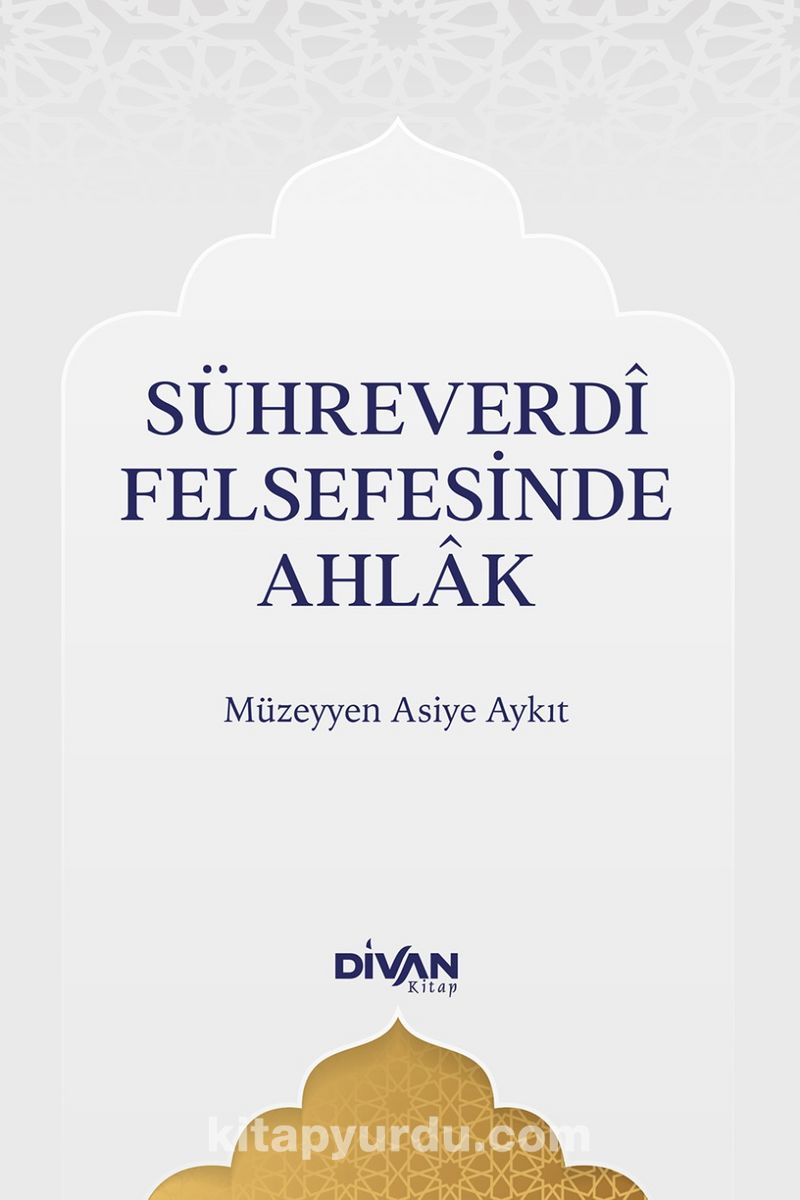 Sühreverdî Felsefesinde Ahlak