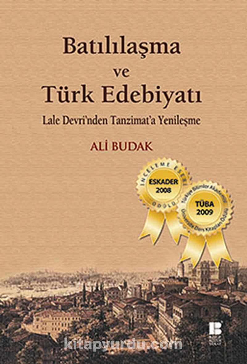 Batılılaşma ve Türk Edebiyatı-Lale Devri'nden Tanzimat'a Yenileşme
