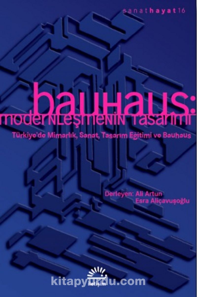 Bauhaus: Modernleşmenin Tasarımı
