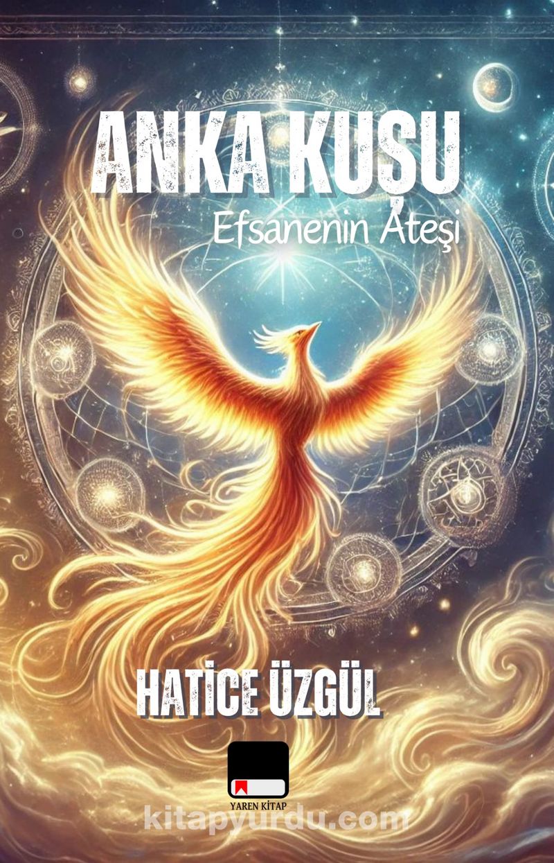 Efsanenin Ateşi Anka Kuşu