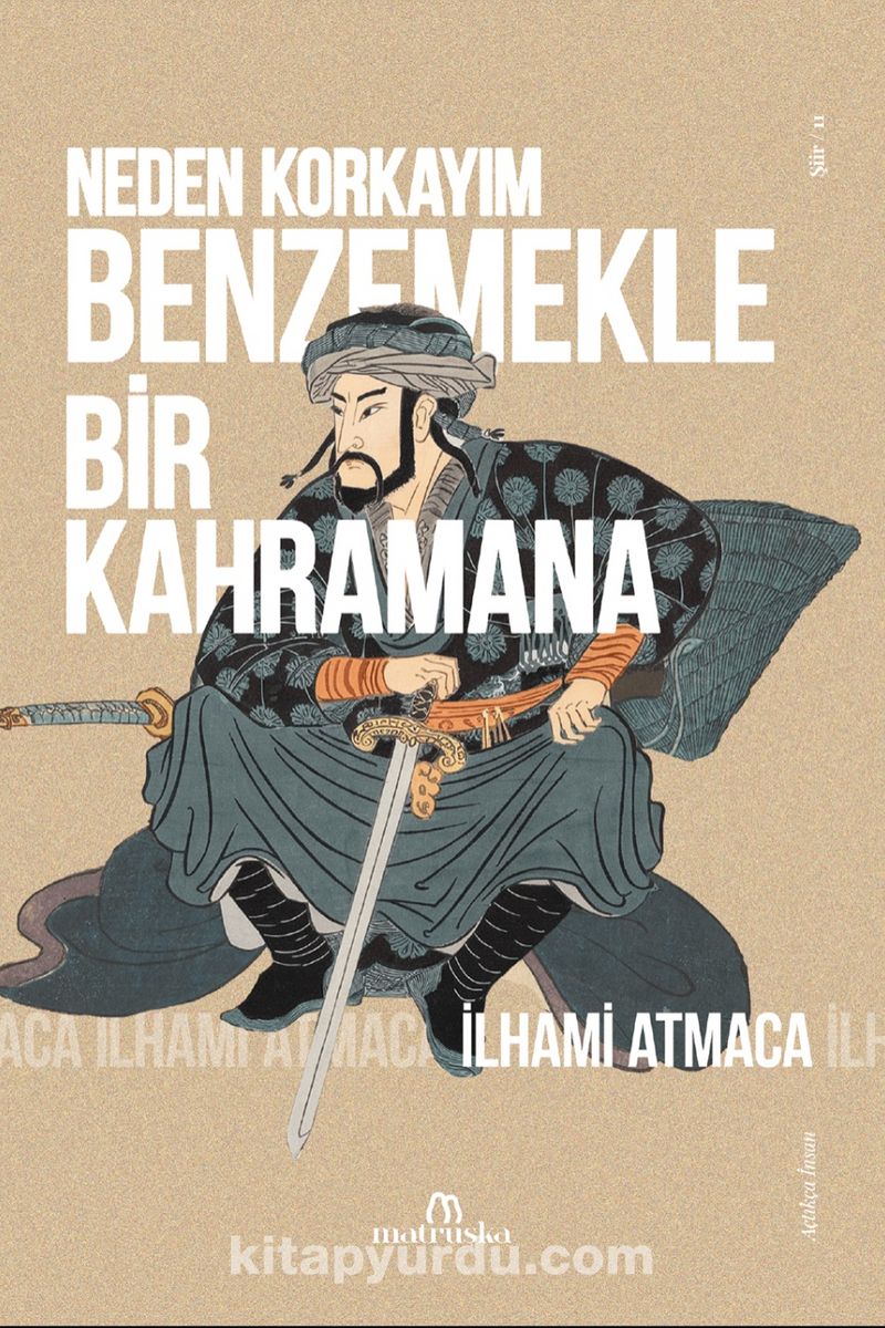 Neden Korkayım Benzemekle Bir Kahramana