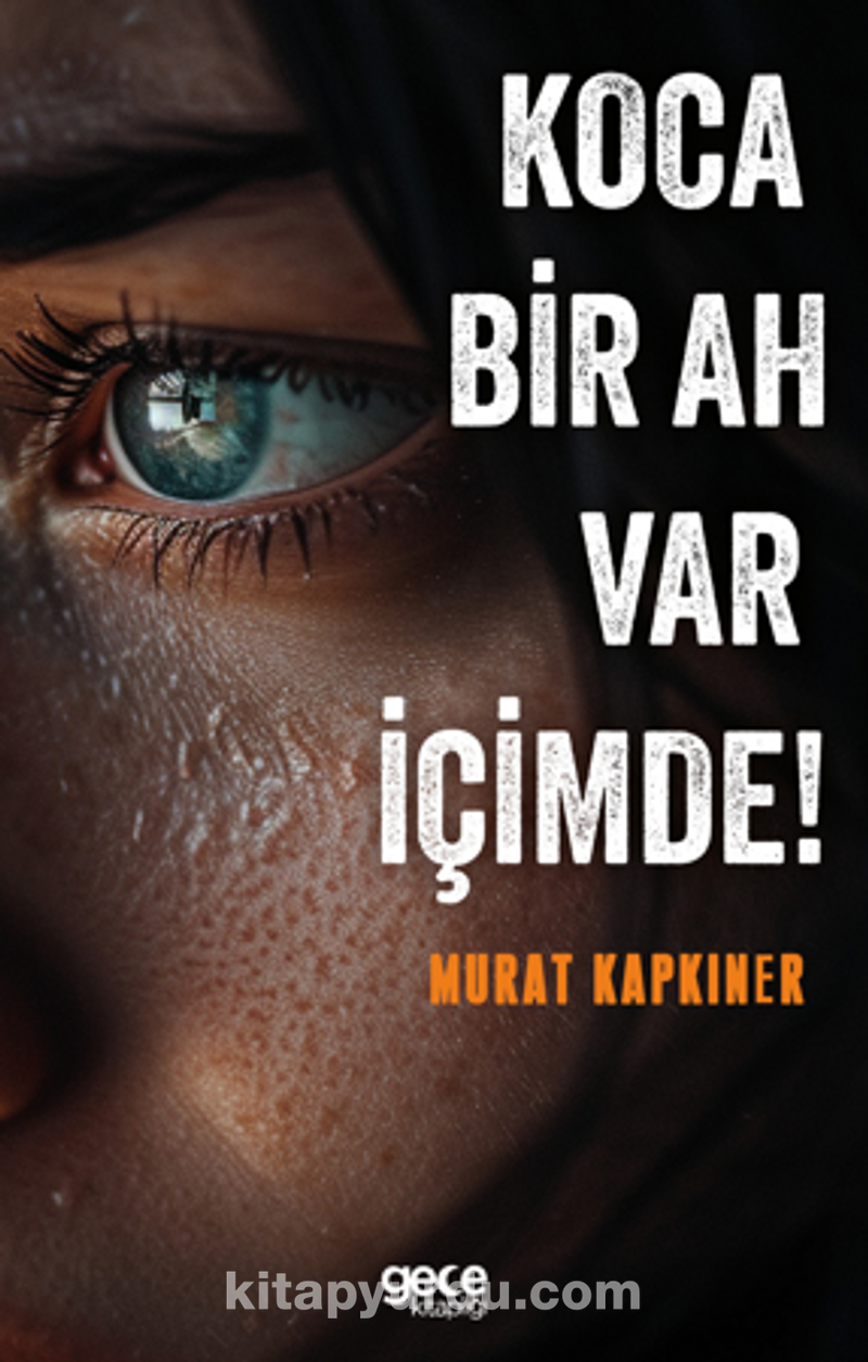 Koca Bir Ah Var İçimde!