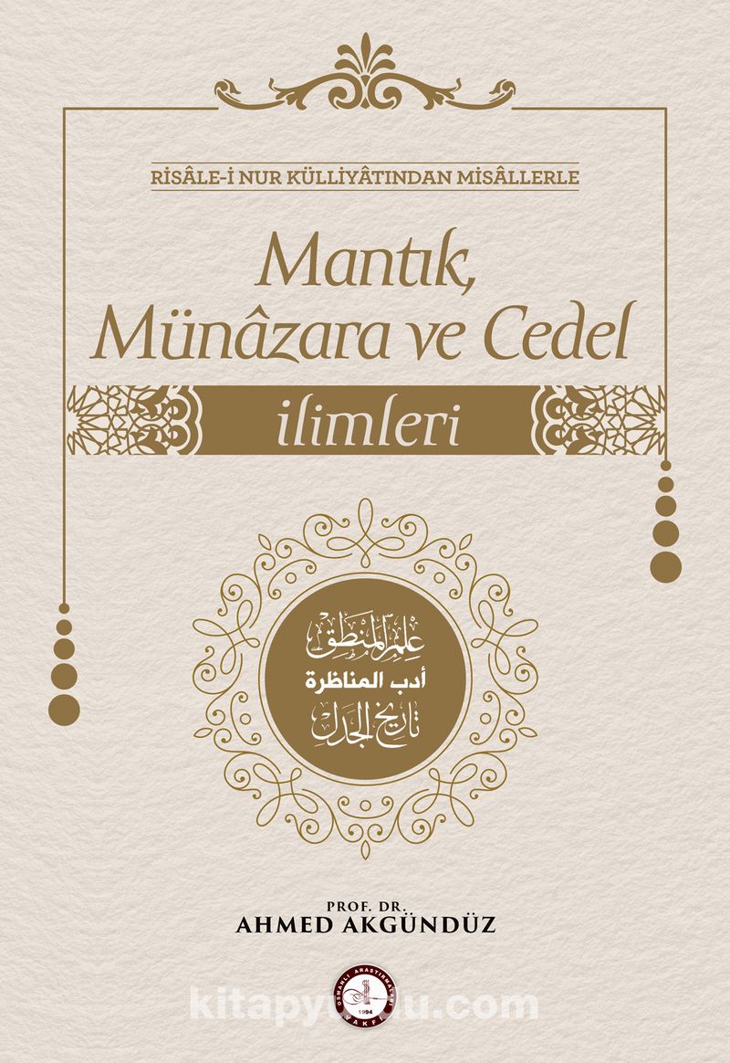 Risale-i Nur Külliyatından Misallerle: Mantık, Münazara ve Cedel İlimleri