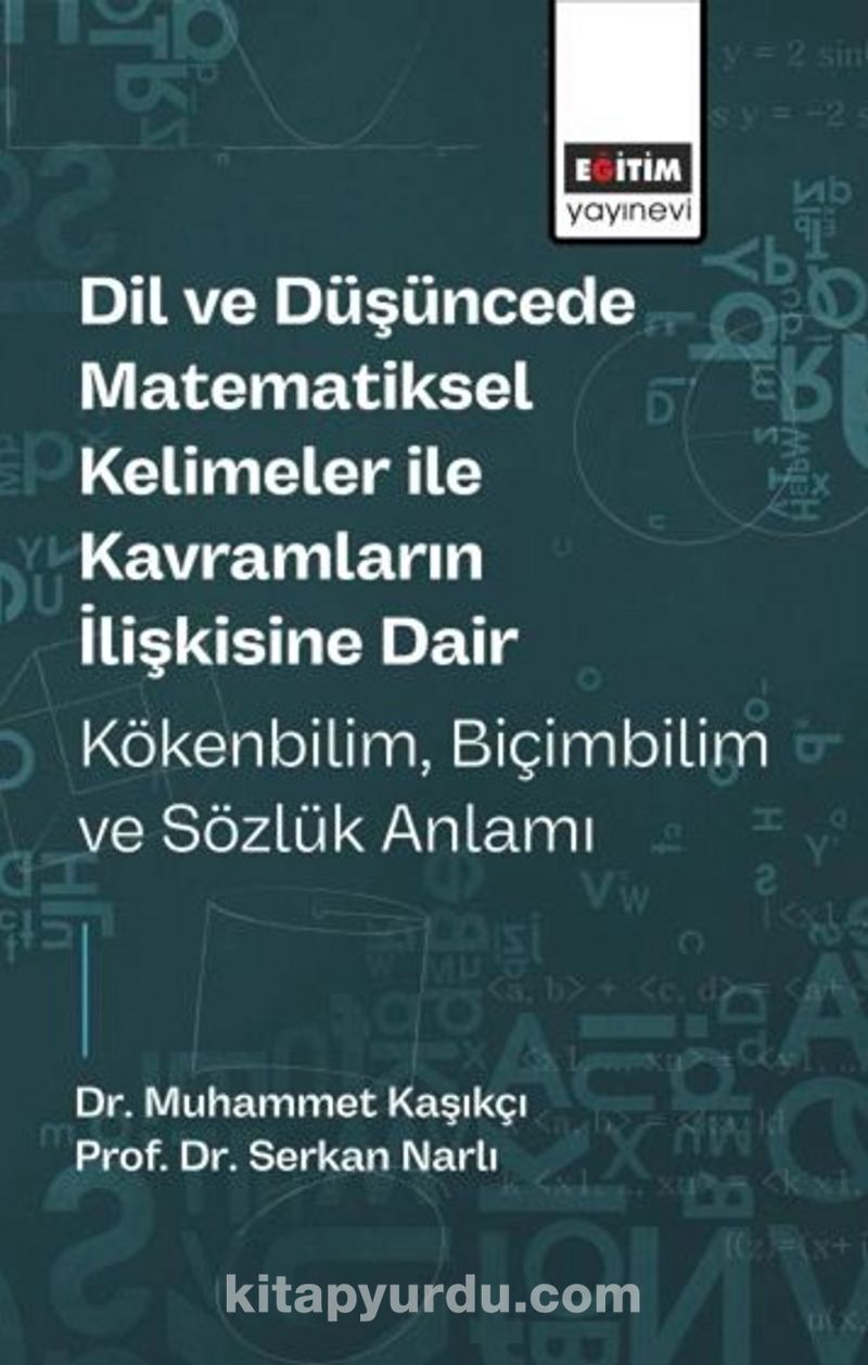 Dil ve Düşüncede Matematiksel Kelimeler ile Kavramların İlişkisine Dair Kökenbilim, Biçimbilim ve Sözlük Anlamı