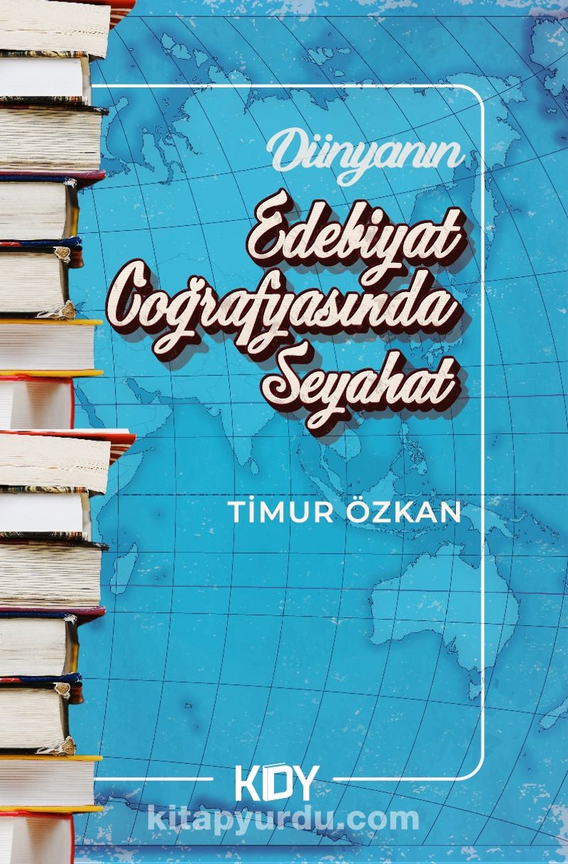 Dünyanın Edebiyat Coğrafyasında Seyahat