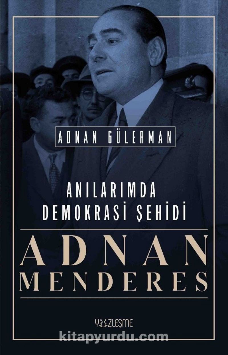 Anılarımda Demokrasi Şehidi Adnan Menderes