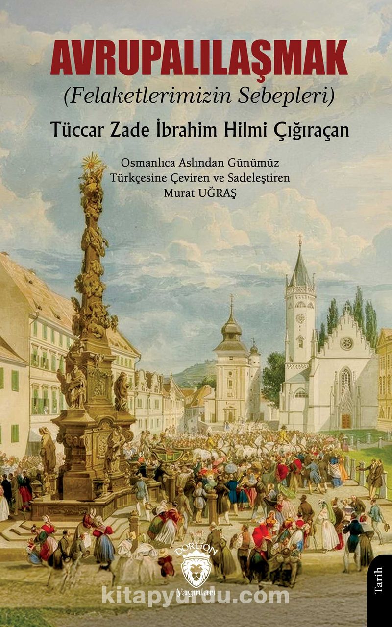 Avrupalılaşmak (Felaketlerimizin Sebepleri)