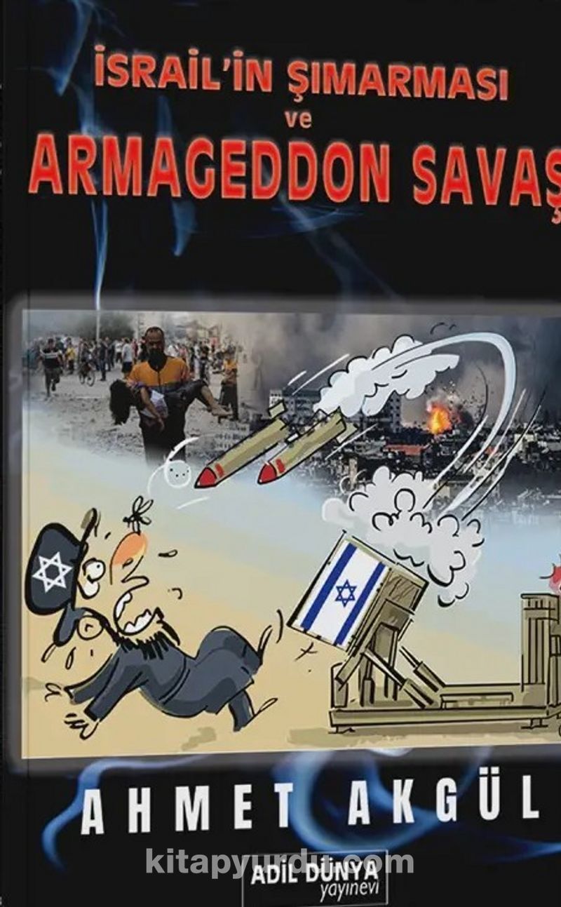 İsrail'in Şımarması ve Armageddon Savaşı