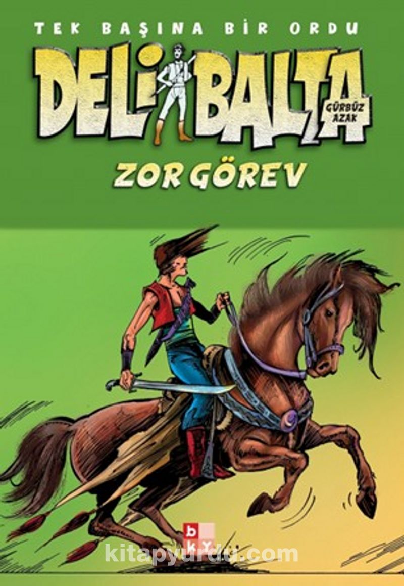 Deli Balta / Zor Görev