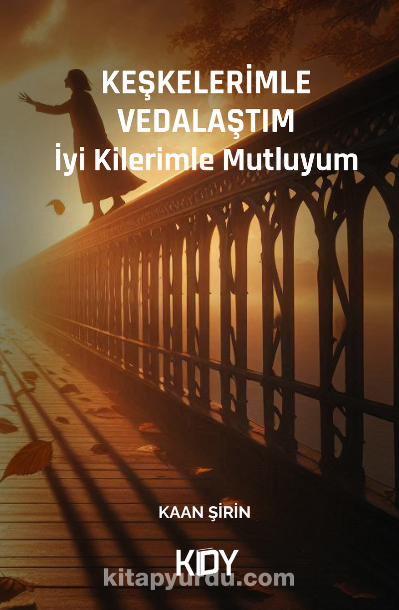 Keşkelerimle Vedalaştım İyi Kilerimle Mutluyum
