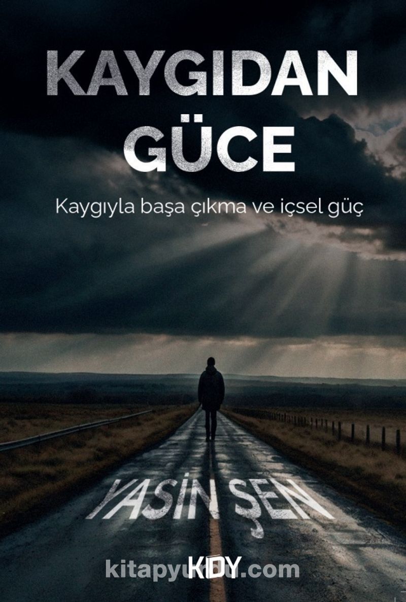 Kaygıdan Güce
