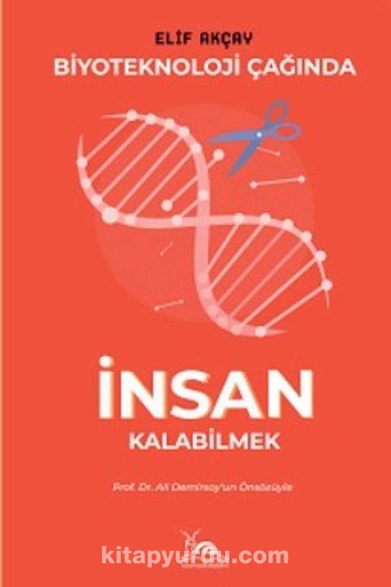 Biyoteknoloji Çağında İnsan Kalabilmek