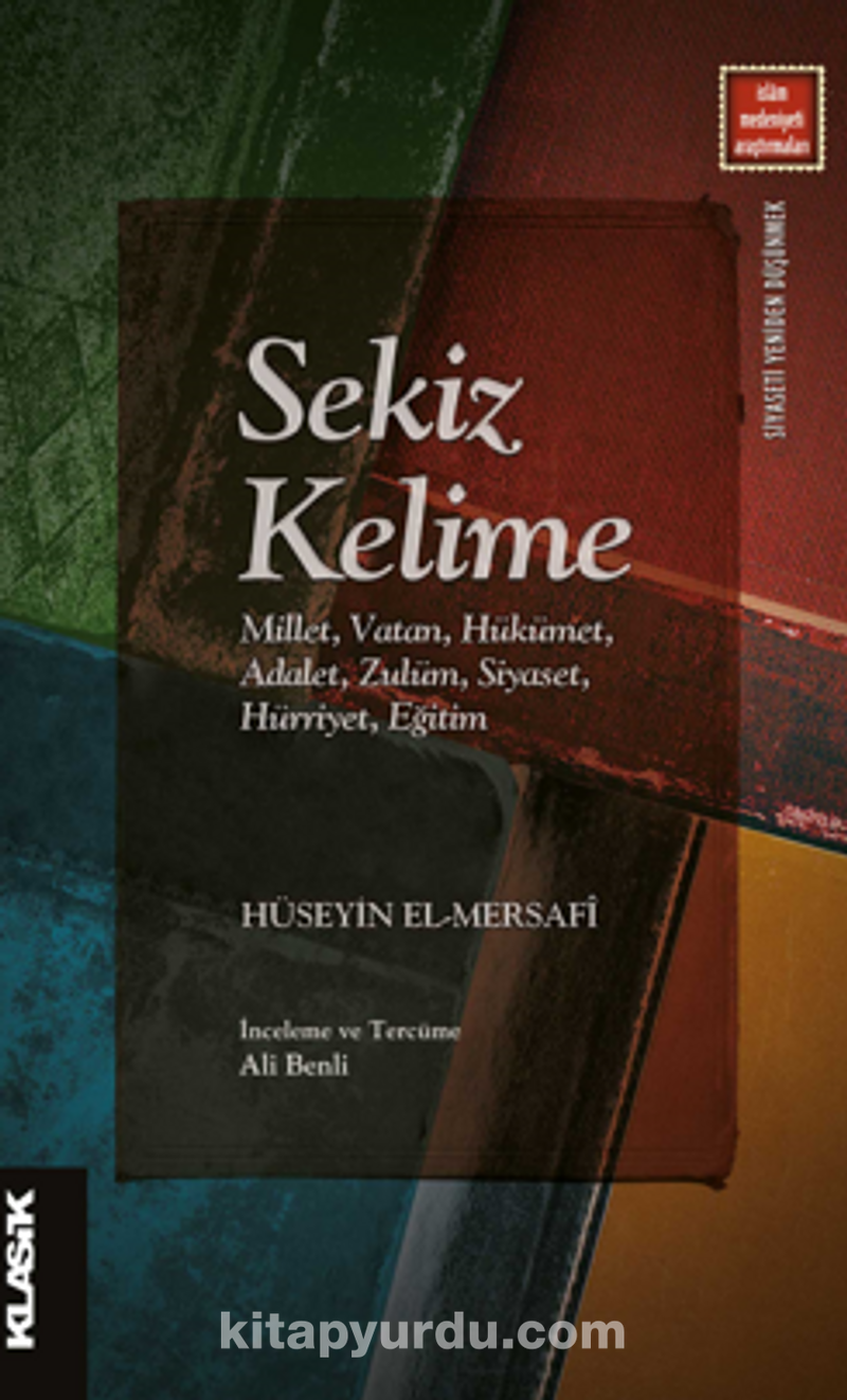 Sekiz Kelime  Millet, Vatan, Hükümet, Adalet,  Zulüm, Siyaset, Hürriyet, Eğitim
