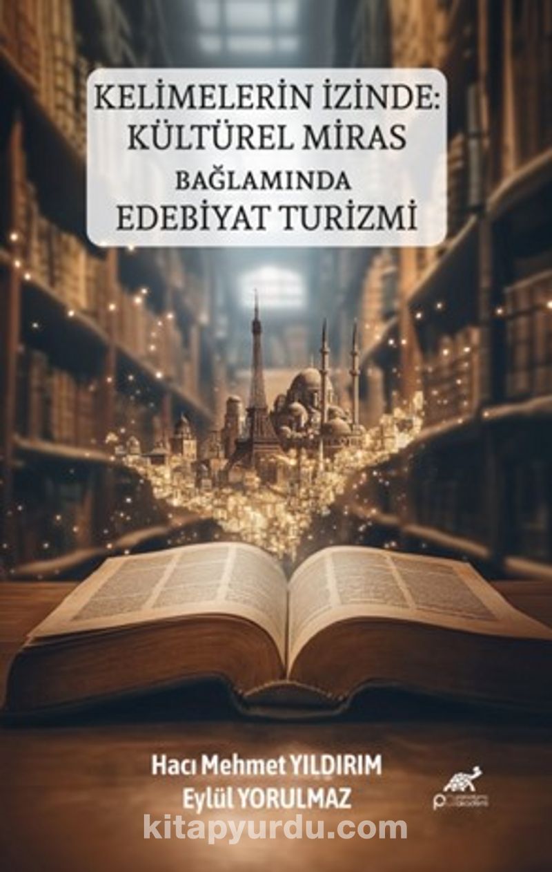 Kelimelerin İzinde: Kültürel Miras Bağlamında Edebiyat Turizmi