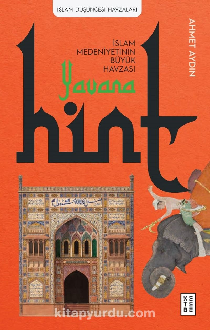 Yavana: İslam Medeniyetinin Büyük Havzası / Hint