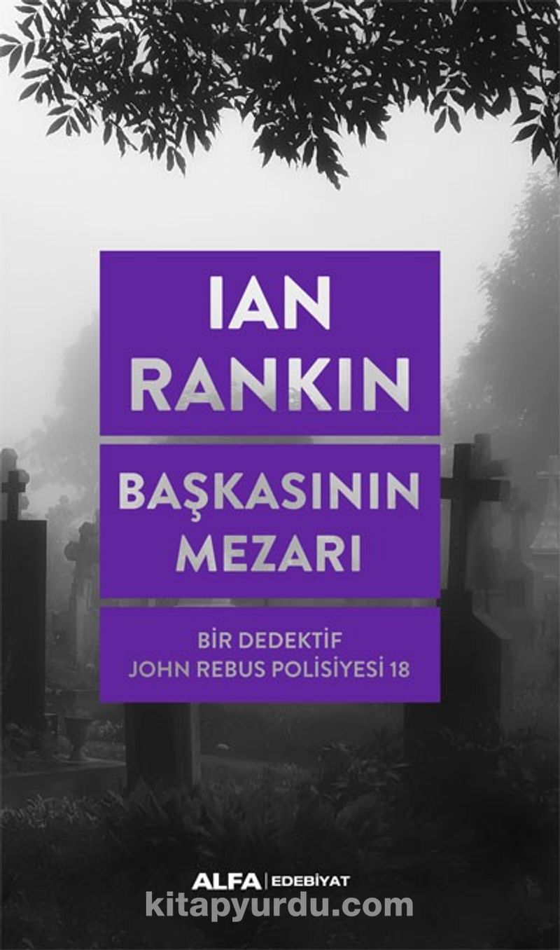 Başkasının Mezarı / Bir Dedektif  John Rebus Polisiyesi 18