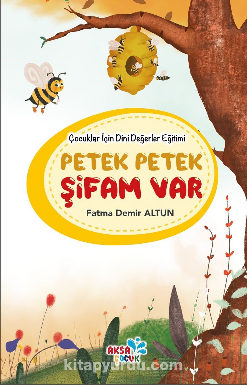 Petek Petek Şifam Var  / Çocuklar İçin Dini Değerler Eğitimi