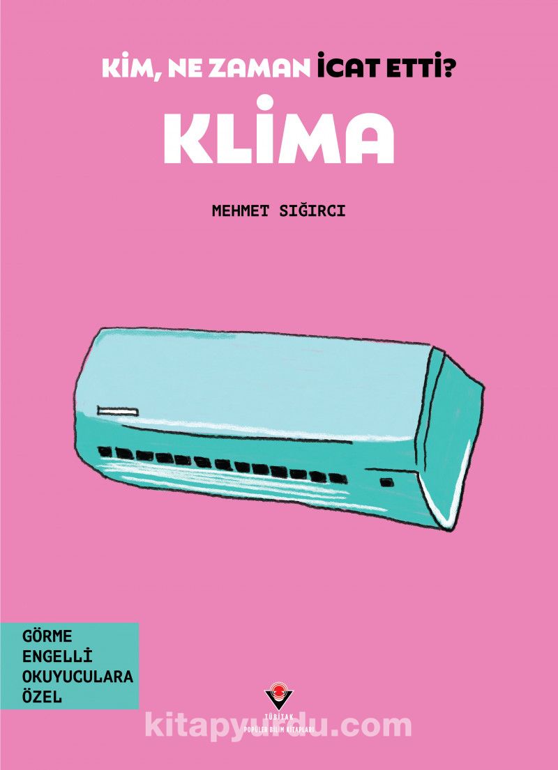 Kim, Ne Zaman İcat Etti? / Klima (Görme Engelliler İçin Braille Baskı)