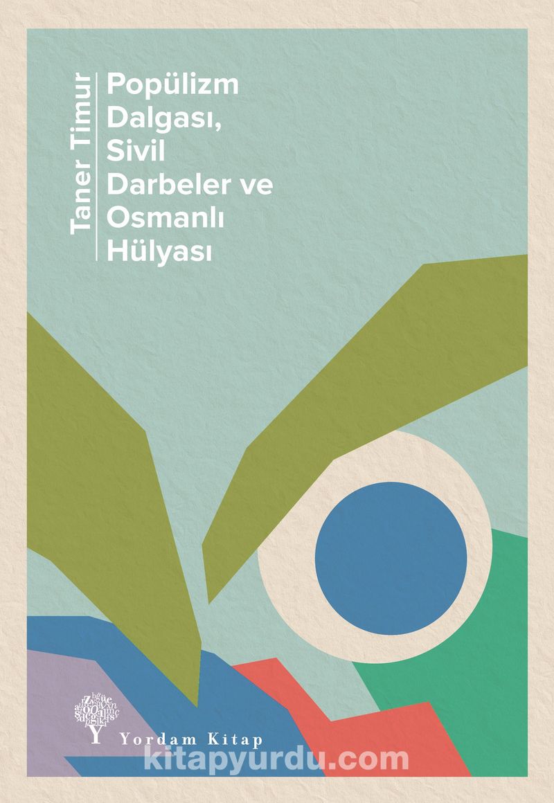 Popülizm Dalgası, Sivil Darbeler ve Osmanlı Hülyası