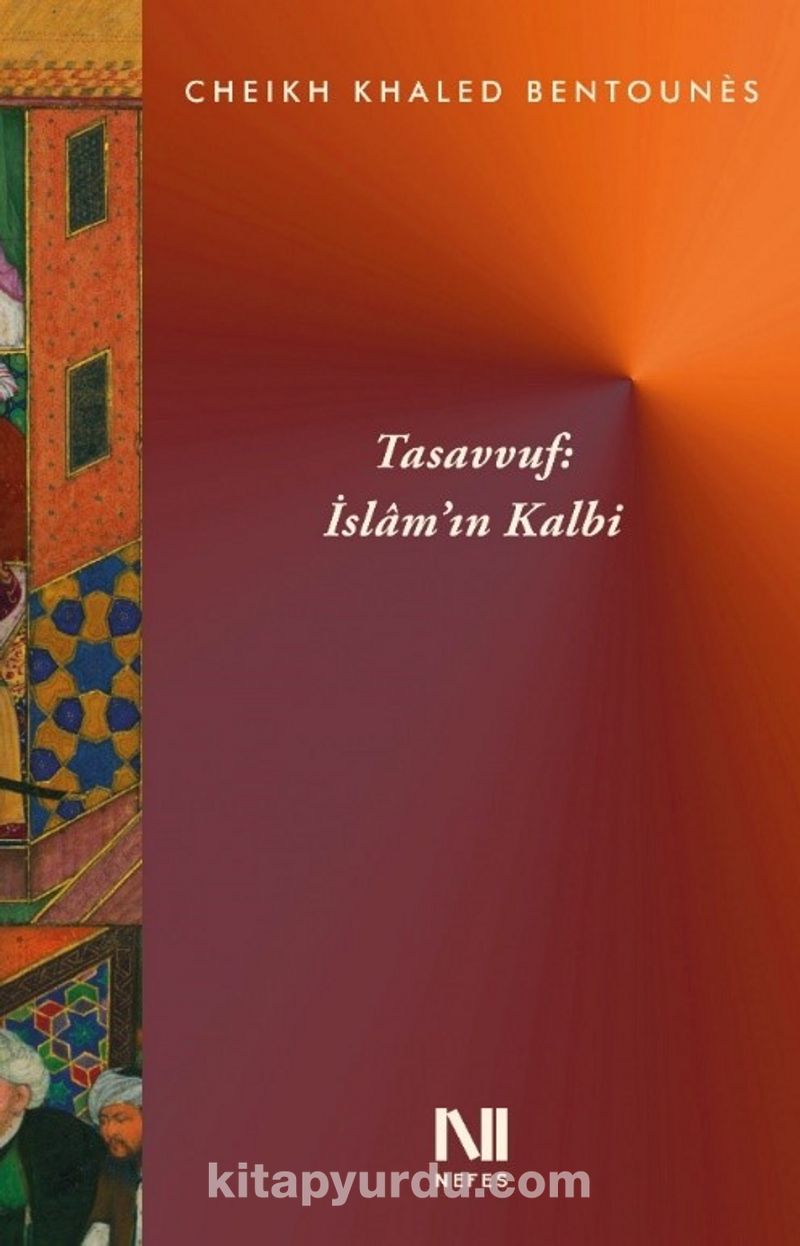 Tasavvuf : İslam’ın Kalbi